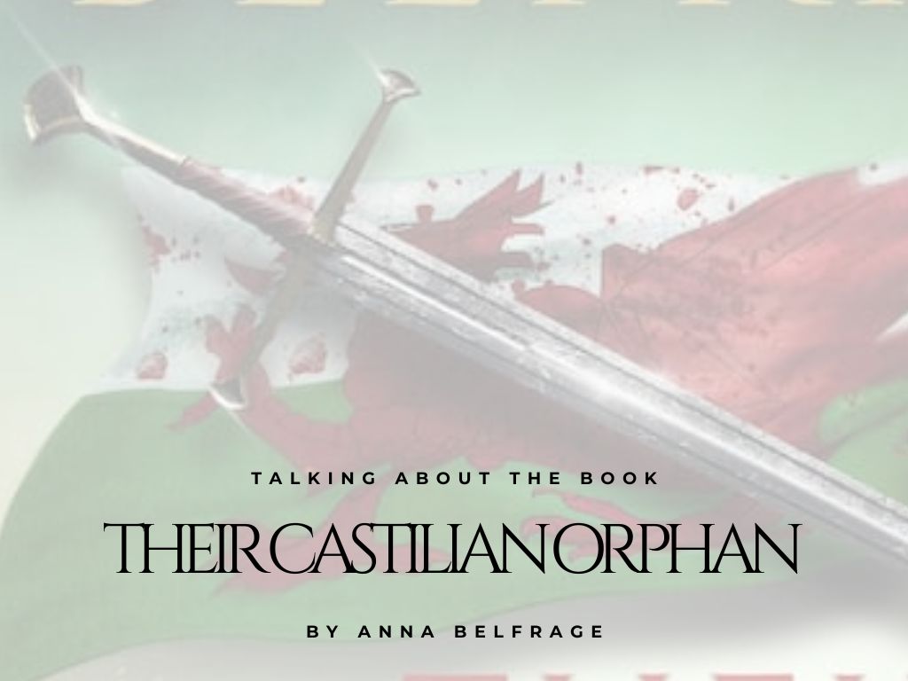 Talking about the Book – Their Castilian Orphan by Anna Belfrage