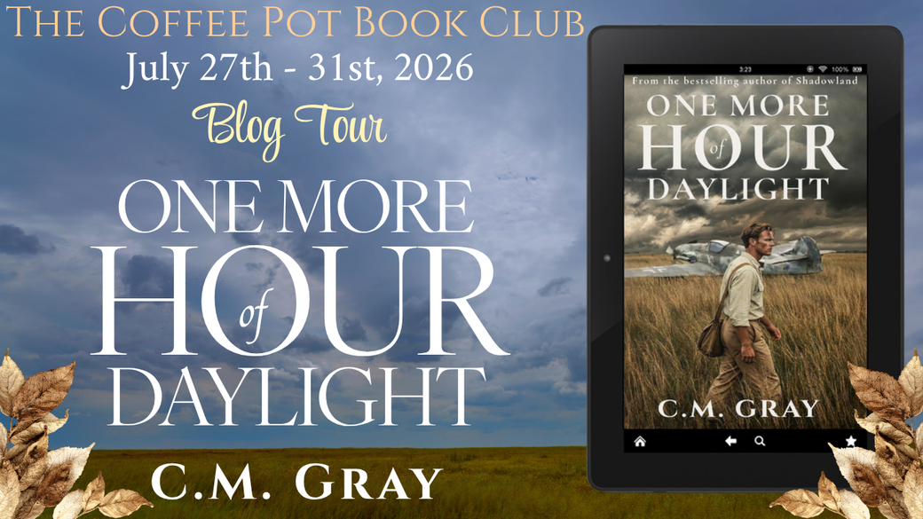 A WWII Thriller: One more hour of daylight | c.m. Gray